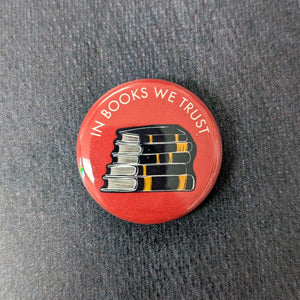 In Books We Trust Button